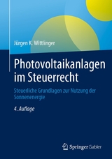 Photovoltaikanlagen im Steuerrecht -  Jürgen K. Wittlinger