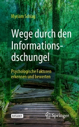 Wege durch den Informationsdschungel -  Myriam Schlag