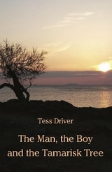 Man, the Boy and the Tamarisk Tree -  Tess Driver
