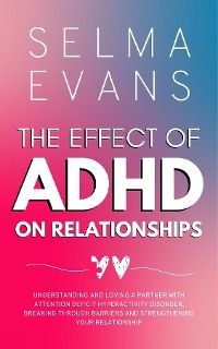 The Effect of ADHD on Relationships - Selma Evans