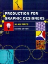 Production for Graphic Designers - Pipes, Alan