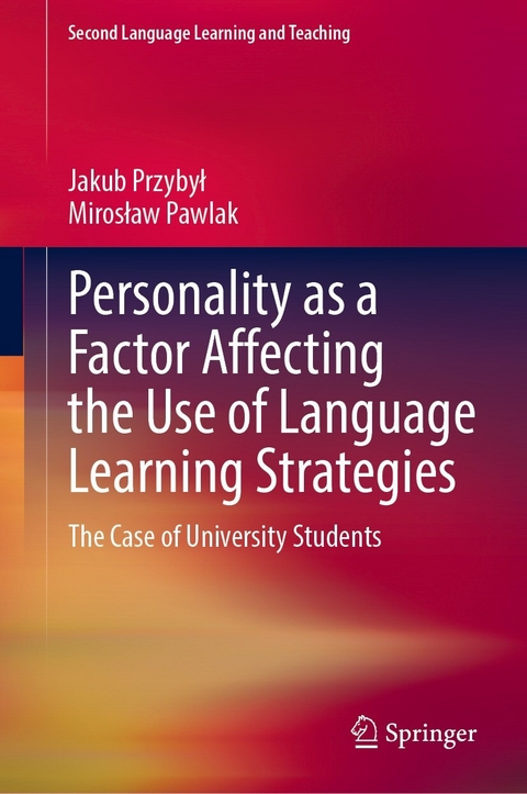 Personality as a Factor Affecting the Use of Language Learning Strategies -  Jakub Przybyl,  Miroslaw Pawlak