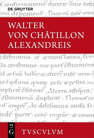 Alexandreis - Walter von Châtillon; Martin Lehmann