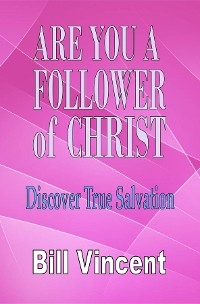 Are You a Follower of Christ - Bill Vincent