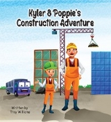 Kyler & Poppie's Construction Adventure -  Troy Williams