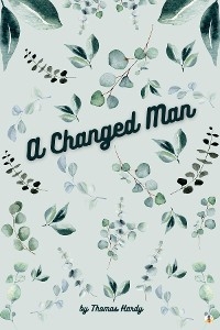 Changed Man and Other Tales -  THOMAS HARDY