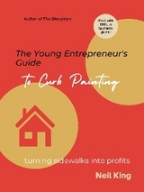 Young Entrepreneur's Guide to Curb Painting -  Neil King