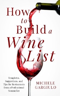 How to Build a Wine List -  Michele Gargiulo