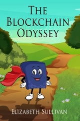 The Blockchain Odyssey - Elizabeth Sullivan