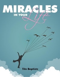 Miracles in Your Life -  Tito Baptiste