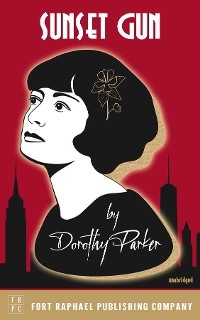 Sunset Gun - Poems by Dorothy Parker - Unabridged -  Dorothy Parker