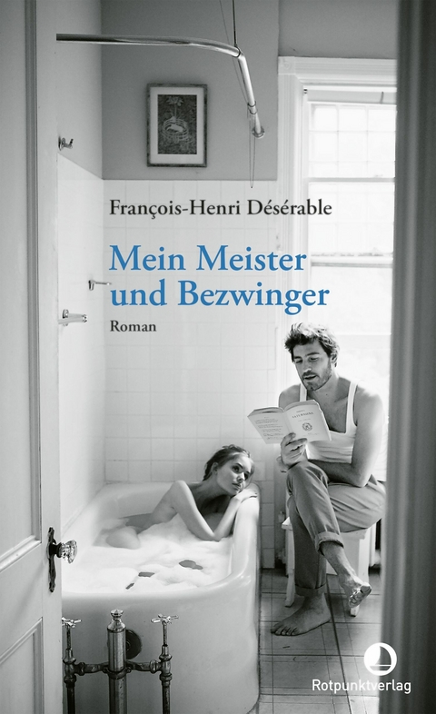 Mein Meister und Bezwinger - François-Henri Désérable