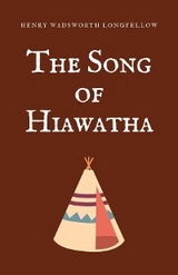 Song of Hiawatha -  Henry Wadsworth Longfellow