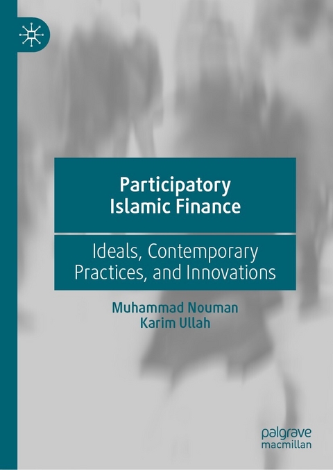Participatory Islamic Finance -  Muhammad Nouman,  Karim Ullah