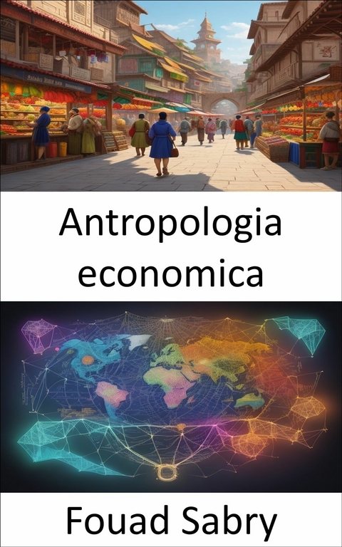 Antropologia economica - Fouad Sabry