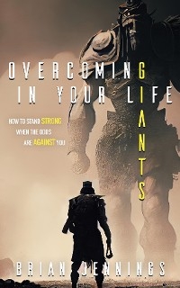 Overcoming Giants In Your Life - Brian Jennings