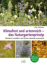 Klimafest und artenreich - das Naturgartenprinzip - Ulrike Aufderheide