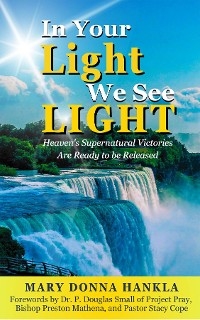 In Your Light We See LIGHT -  Mary Donna Hankla