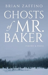 Ghosts of Mr. Baker -  Brian Zaffino