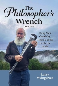 Philosopher's Wrench -  Larry Weingarten