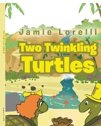 Two Twinkling Turtles - Jamie Lorelli