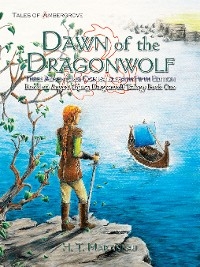 Dawn of the Dragonwolf -  H. T. Martineau