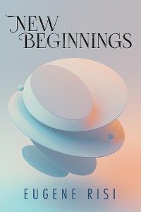 New Beginnings -  Eugene Risi