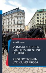 Vom Salzburger Land bis Trentino-Südtirol - Vera Hewener