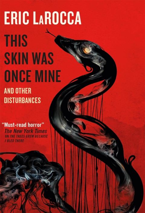 This Skin Was Once Mine and Other Disturbances -  Eric LaRocca