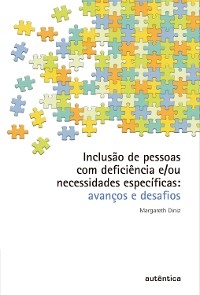 Inclusão de pessoas com deficiência e/ou necessidades específicas - Avanços e desafios - Margareth Diniz