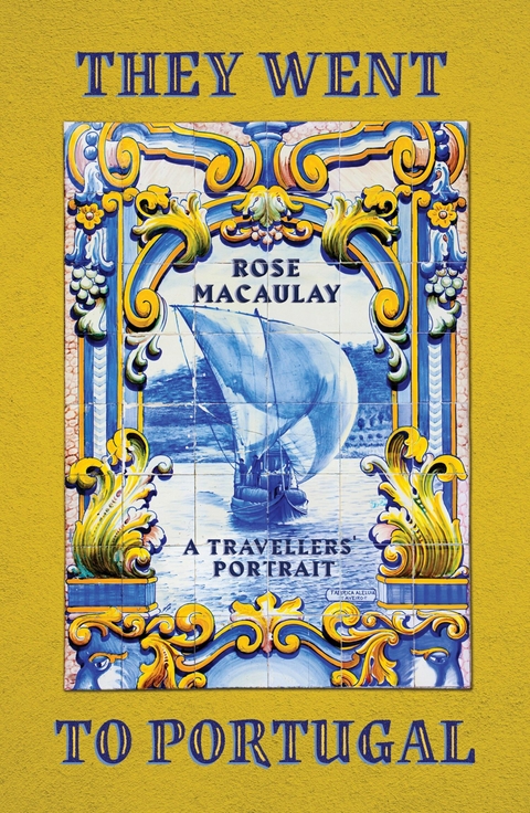 They Went to Portugal -  Rose Macaulay