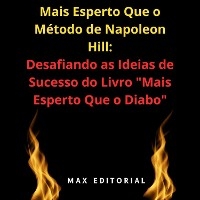 Mais Esperto Que o Método de Napoleon Hill - MAX EDITORIAL