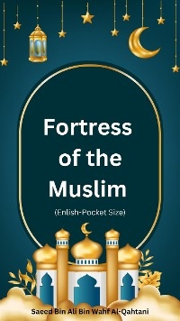 Fortress of the Muslim (Enlish-Pocket Size) - Saeed Bin Ali Bin Wahf Al-Qahtani