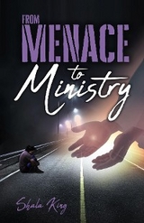 From Menace to Ministry -  Shala King