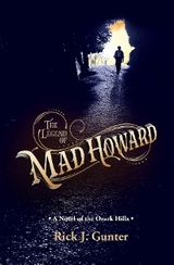 The Legend of Mad Howard - Rick J. Gunter