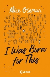 I Was Born for This  (deutsche Ausgabe) -  Alice Oseman