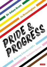 Pride and Progress: Making Schools LGBT+ Inclusive Spaces - Adam Brett, Jo Brassington