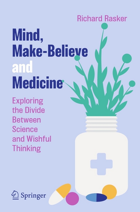 Mind, Make-Believe and Medicine -  Richard Rasker