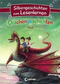 Silbengeschichten zum Lesenlernen - Drachengeschichten - Thilo