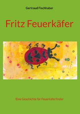 Fritz Feuerkäfer - Gertraud Fischhaber