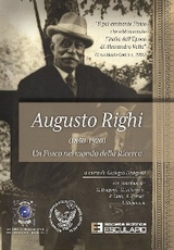 Augusto Righi (1850-1920) Un Fisico nel mondo della Ricerca - Giorgio Dragoni