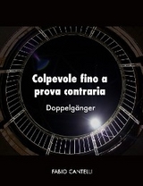 Colpevole fino a prova contraria - Cantelli Fabio