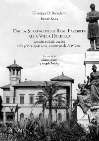 Dalla Strada della Real Favorita alla Villa Deliella - Giuseppe Di Benedetto, Ettore Sessa