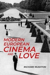 Modern European cinema and love -  Richard Rushton