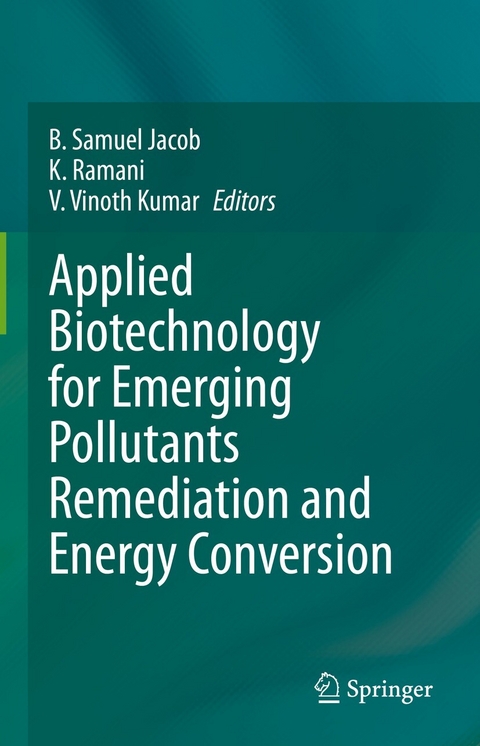 Applied Biotechnology for Emerging Pollutants Remediation and Energy Conversion - 