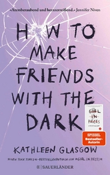 How to Make Friends with the Dark -  Kathleen Glasgow