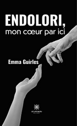 Endolori, mon cœur par ici - Emma Guirles