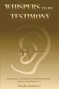 Whispers to My Testimony - Sandra Anderson