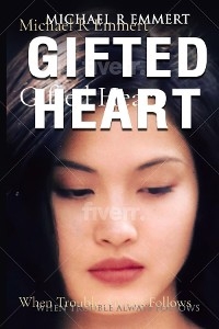 Gifted Heart -  Michael R R Emmert