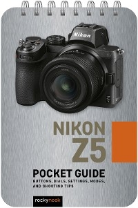 Nikon Z5: Pocket Guide -  Rocky Nook